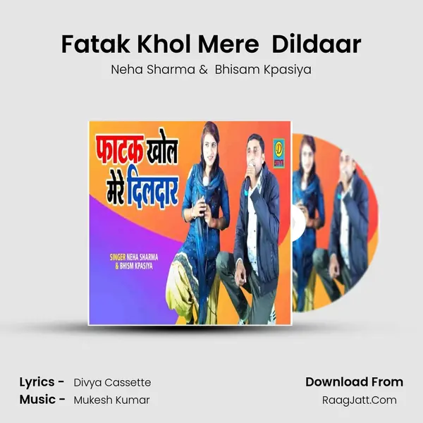 Fatak Khol Mere  Dildaar MP3 Song by Neha Sharma Cover