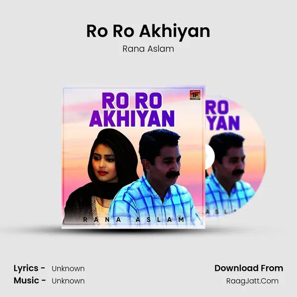 Ro Ro Akhiyan - Single - Rana Aslam