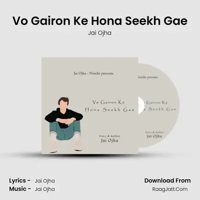 Vo Gairon Ke Hona Seekh Gae mp3 song