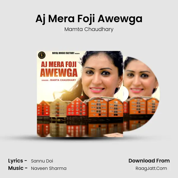 Aj Mera Foji Awewga - Mamta Chaudhary