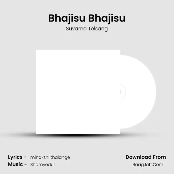 Bhajisu Bhajisu MP3 Song by Suvarna Telsang Cover