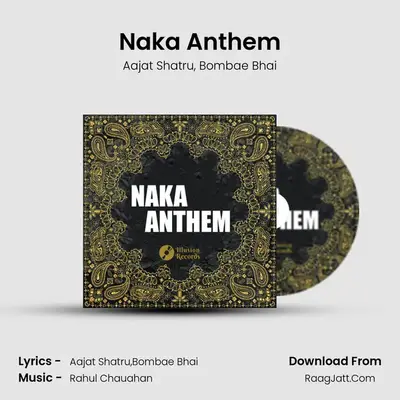 Naka Anthem MP3 Song by Aajat Shatru Cover