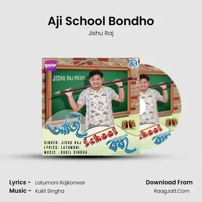 Aji School Bondho MP3 Song by Jishu Raj Cover