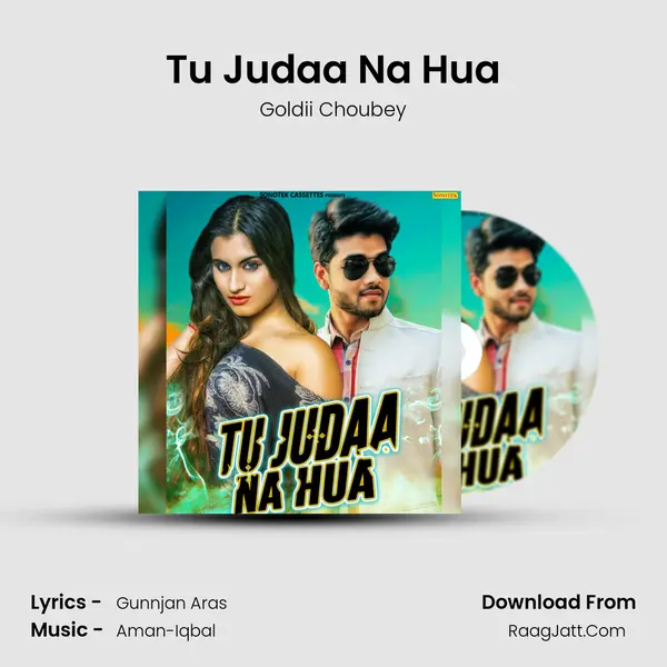 Tu Judaa Na Hua - Goldii Choubey