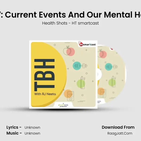 Ep 07: Current Events And Our Mental Health MP3 Song by Health Shots - HT smartcast Cover