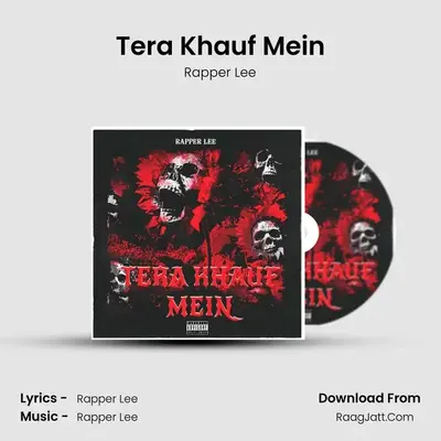 Tera Khauf Mein - Rapper Lee