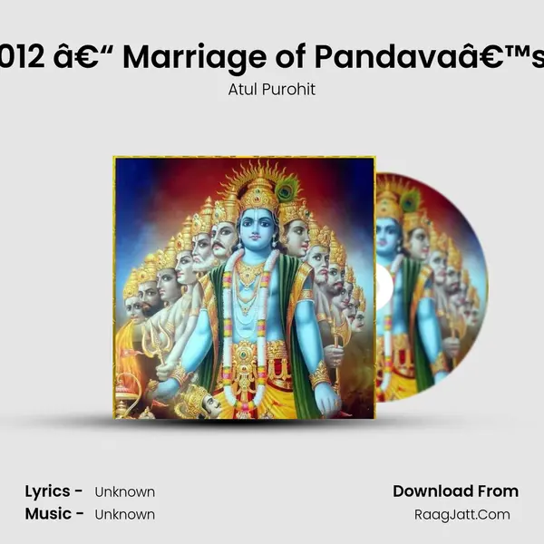 012 â€“ Marriage of Pandavaâ€™s MP3 Song by Atul Purohit Cover