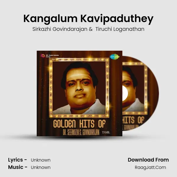 Kangalum Kavipaduthey MP3 Song by Sirkazhi Govindarajan Cover