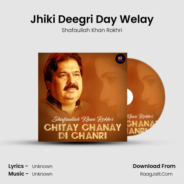 Jhiki Deegri Day Welay MP3 Song by Shafaullah Khan Rokhri Cover