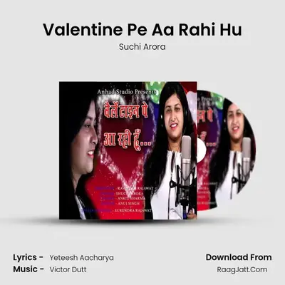 Valentine Pe Aa Rahi Hu - Suchi Arora