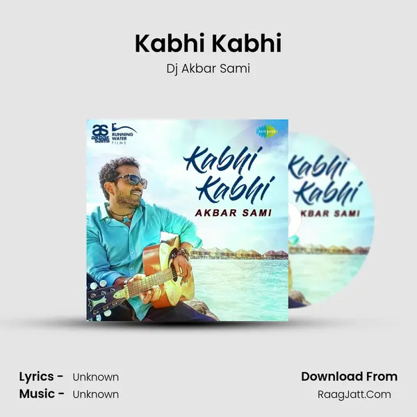 Kabhi Kabhi - Akbar Sami - Dj Akbar Sami