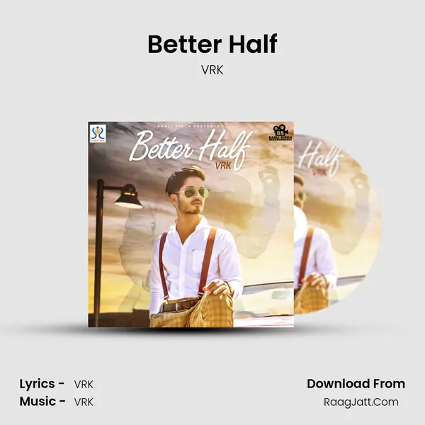 Better Half MP3 Song by VRK Cover