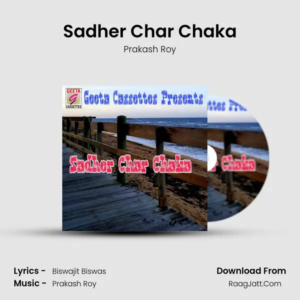 Sadher Char Chaka - Prakash Roy