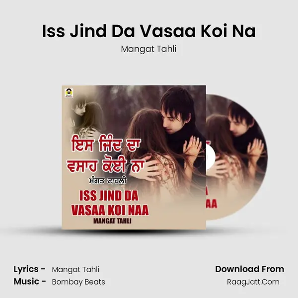 Iss Jind Da Vasaa Koi Na - Mangat Tahli