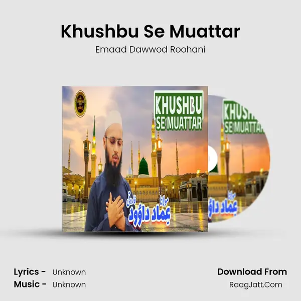 Khushbu Se Muattar - Single - Emaad Dawwod Roohani