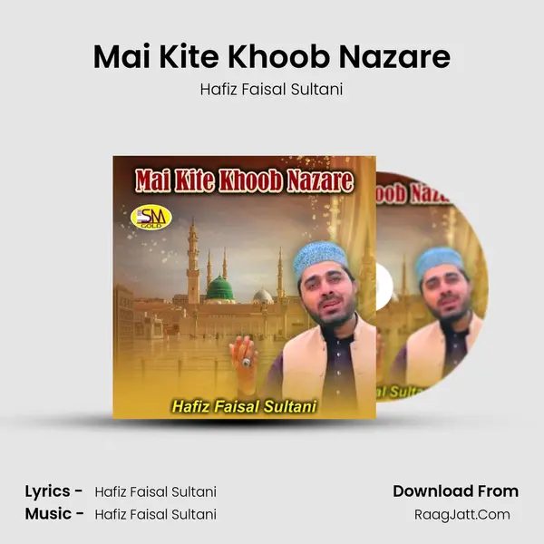 Mai Kite Khoob Nazare mp3 song