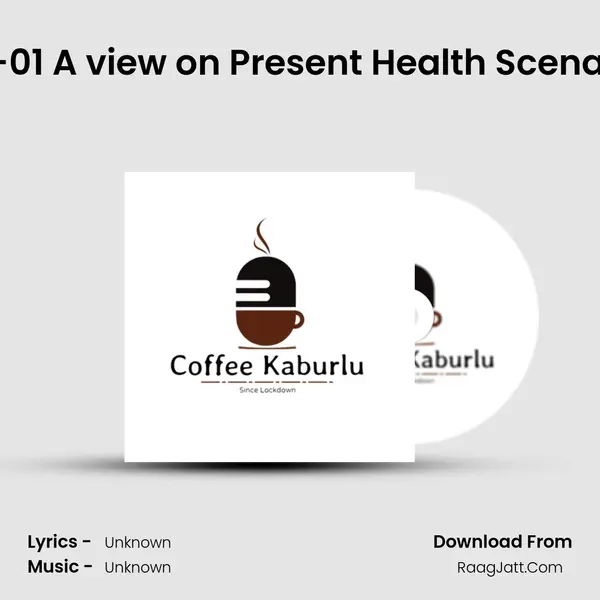 EP-01 A view on Present Health Scenario MP3 Song by  Cover