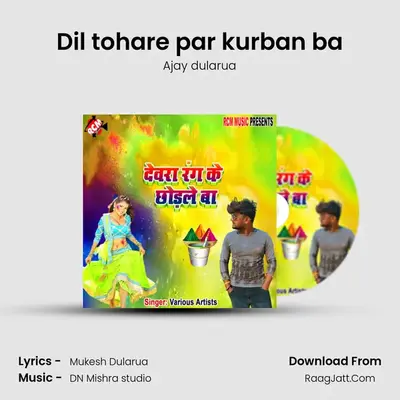 Dil tohare par kurban ba MP3 Song by Ajay dularua Cover