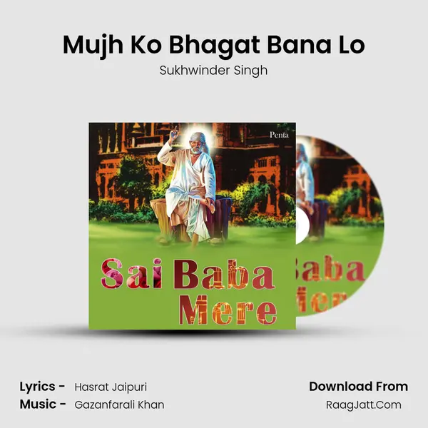 Mujh Ko Bhagat Bana Lo mp3 song