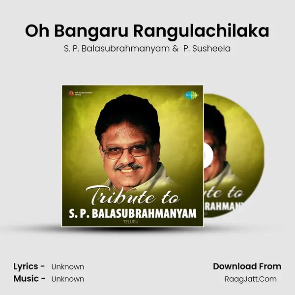 Oh Bangaru Rangulachilaka MP3 Song by S. P. Balasubrahmanyam Cover