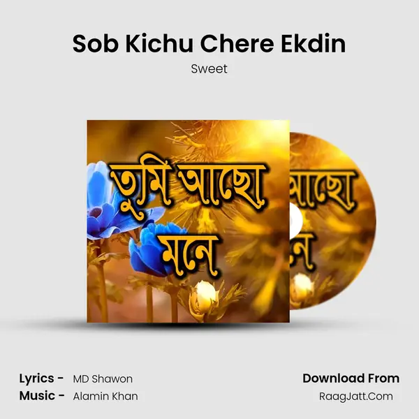 Sob Kichu Chere Ekdin MP3 Song by Sweet Cover