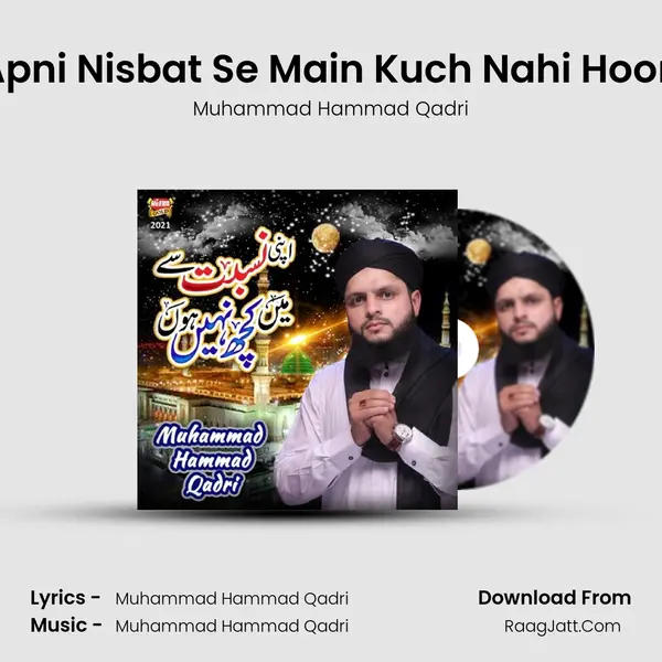 Apni Nisbat Se Main Kuch Nahi Hoon - 