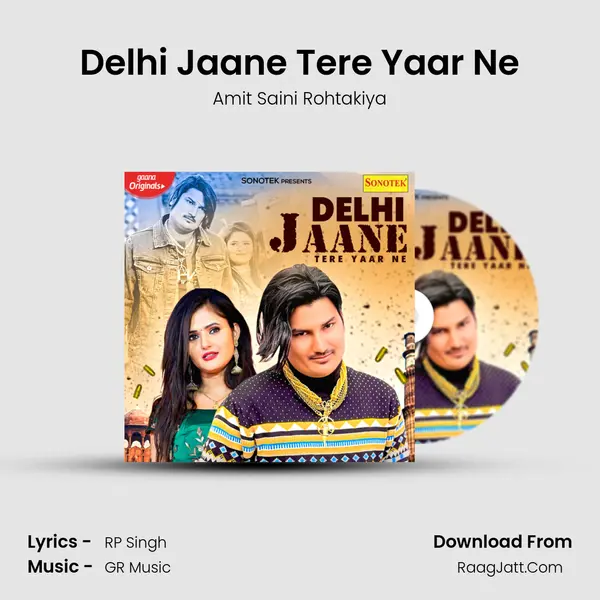 Delhi Jaane Tere Yaar Ne - Amit Saini Rohtakiya