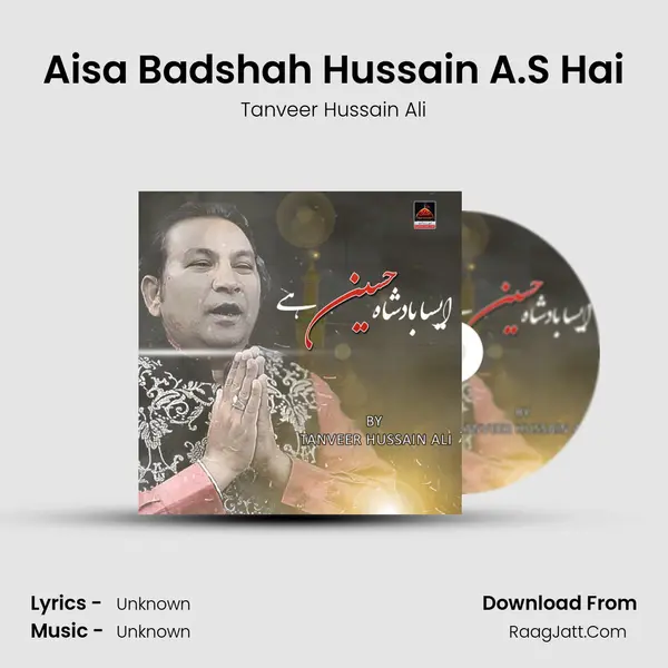 Aisa Badshah Hussain A.S Hai - Single - Tanveer Hussain Ali