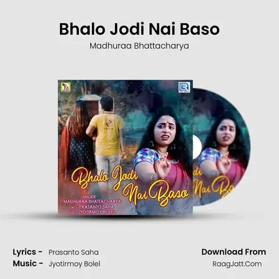 Bhalo Jodi Nai Baso mp3 song