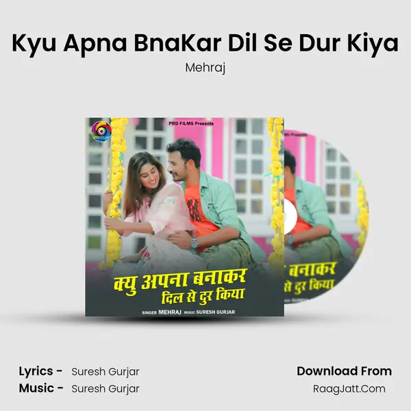 Kyu Apna BnaKar Dil Se Dur Kiya mp3 song
