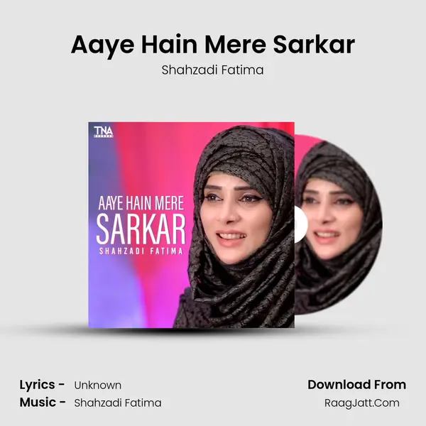 Aaye Hain Mere Sarkar - Single - Shahzadi Fatima