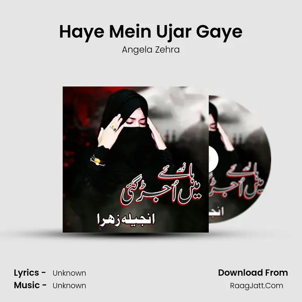 Haye Mein Ujar Gaye MP3 Song by Angela Zehra Cover
