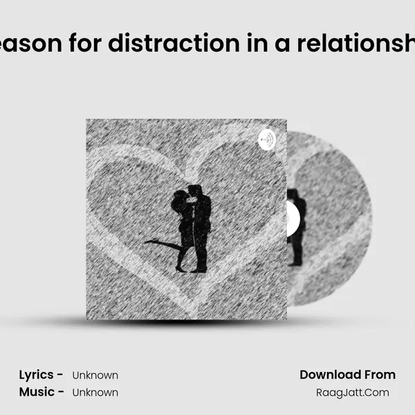 Reason for distraction in a relationship MP3 Song by  Cover