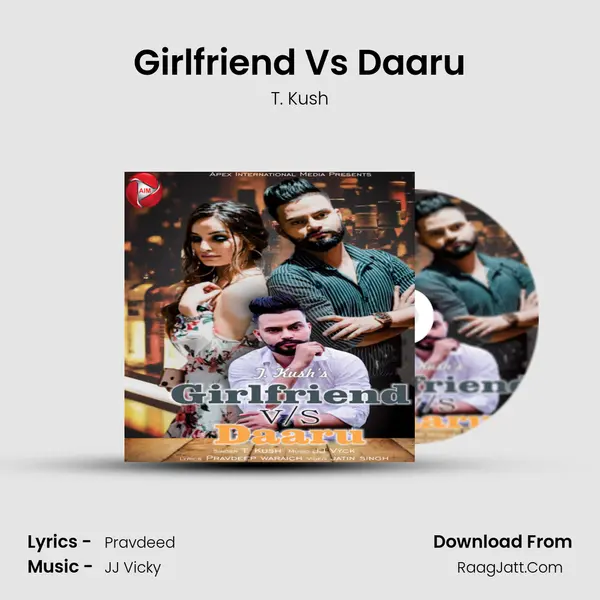 Girlfriend Vs Daaru MP3 Song by T. Kush Cover