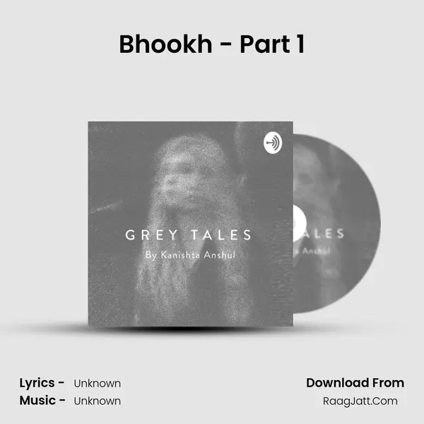 Bhookh - Part 1 MP3 Song by  Cover