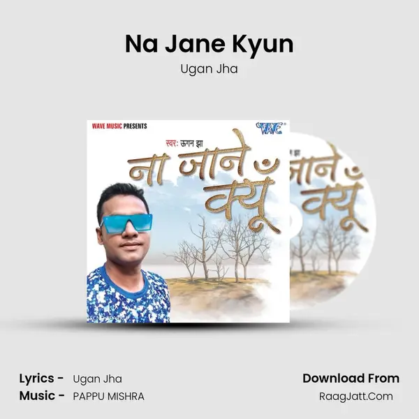 Na Jane Kyun MP3 Song by Ugan Jha Cover