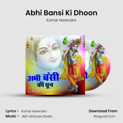 Abhi Bansi Ki Dhoon mp3 song