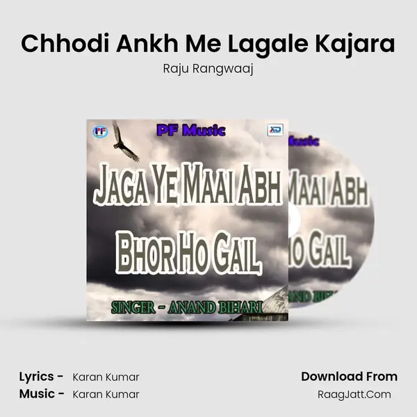 Chhodi Ankh Me Lagale Kajara MP3 Song by Raju Rangwaaj Cover