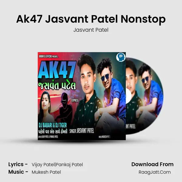 AK47 Jasvant Patel Nonstop - Jasvant Patel