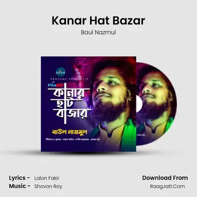 Kanar Hat Bazar - Baul Nazmul