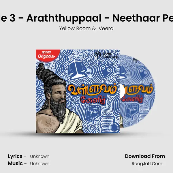 Episode 3 - Araththuppaal - Neethaar Perumai MP3 Song by Yellow Room Cover