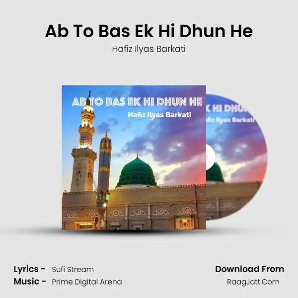 Ab To Bas Ek Hi Dhun He - Hafiz Ilyas Barkati