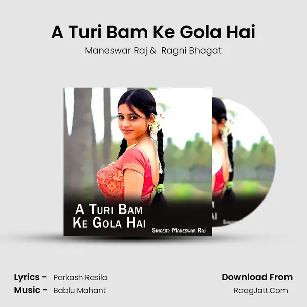 A Turi Bam Ke Gola Hai MP3 Song by Maneswar Raj Cover
