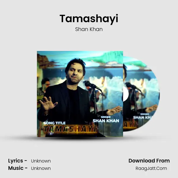 Tamashayi MP3 Song by Shan Khan Cover