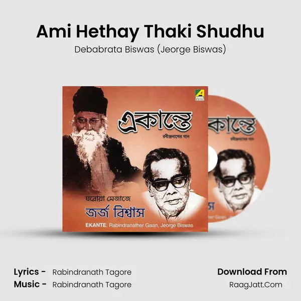 Ami Hethay Thaki Shudhu MP3 Song by Debabrata Biswas (Jeorge Biswas) Cover