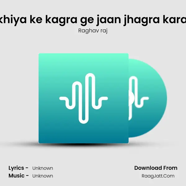 Tora akhiya ke kagra ge jaan jhagra kara delkai MP3 Song by Raghav raj Cover