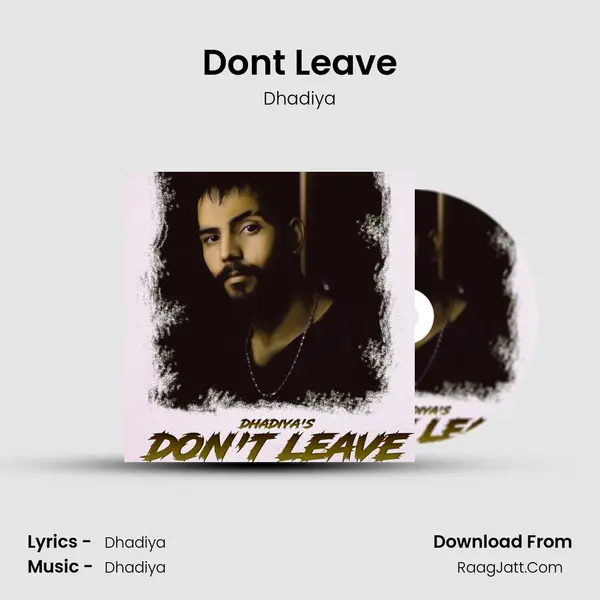Don't Leave MP3 Song by Dhadiya Cover