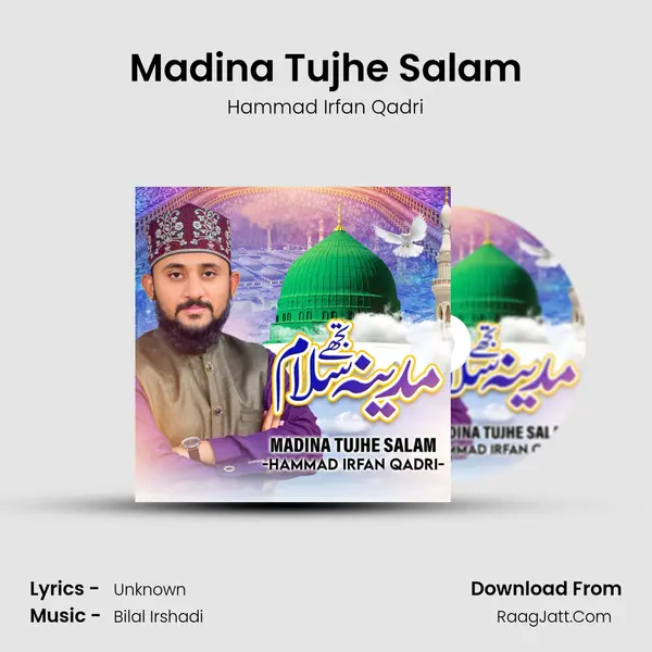 Madina Tujhe Salam - Hammad Irfan Qadri