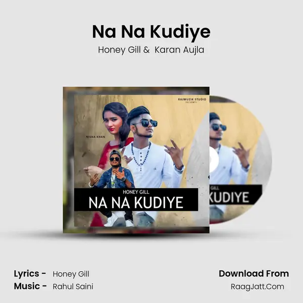 Na Na Kudiye MP3 Song by Honey Gill Cover