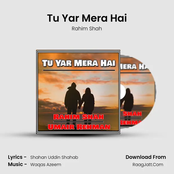 Tu Yar Mera Hai MP3 Song by Rahim Shah Cover